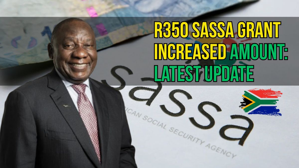 R350 SASSA Grant Latest Update: Increased Amount and New Eligibility Rules