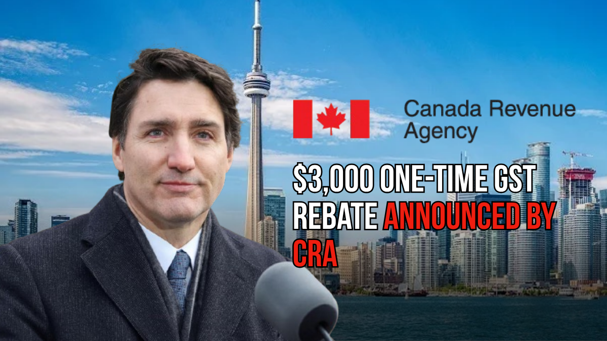 $3,000 One-Time GST Rebate Announced by CRA – Eligibility Criteria Explained