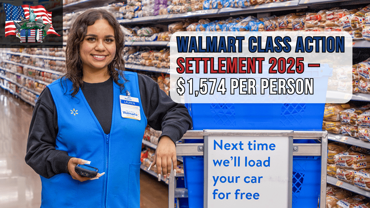 Walmart Class Action Settlement 2025 – $1,574 per Person: Key Dates and Claim Process