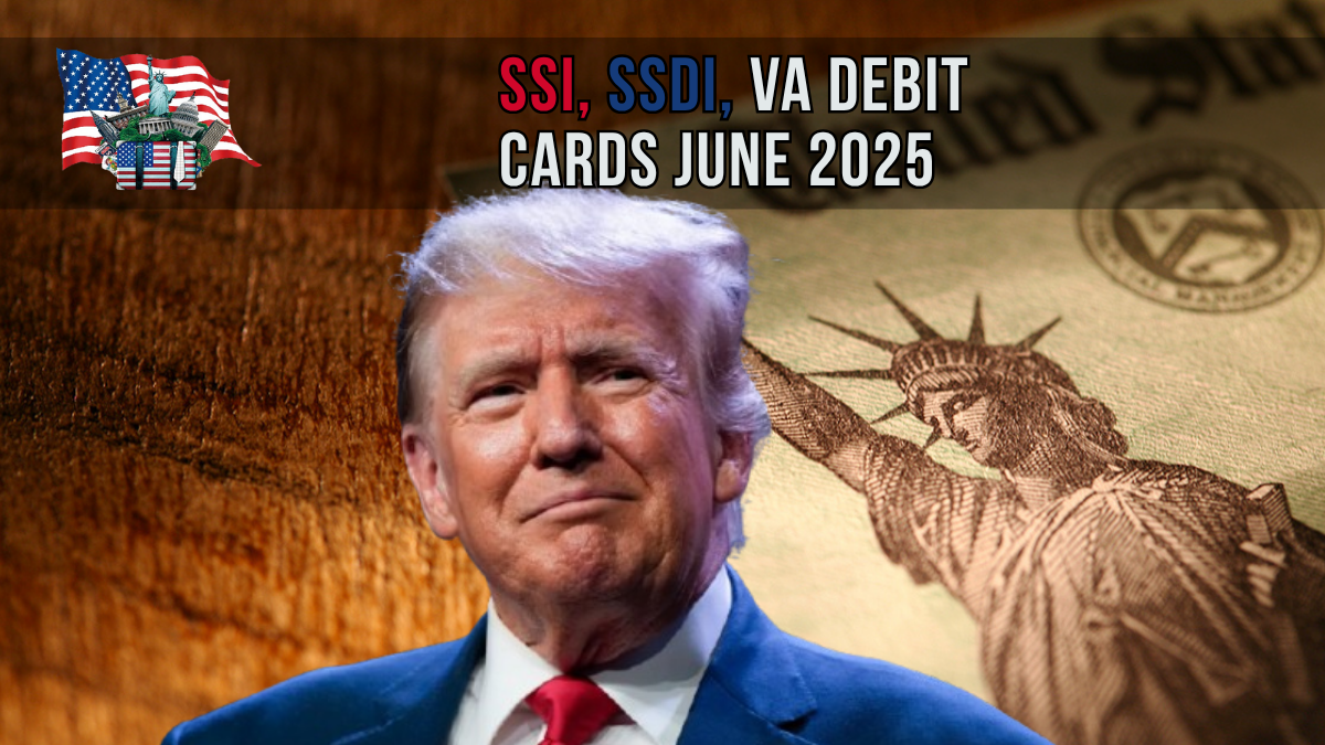 SSI, SSDI, VA Debit Cards June 2025: Who Qualifies and What’s the Truth?
