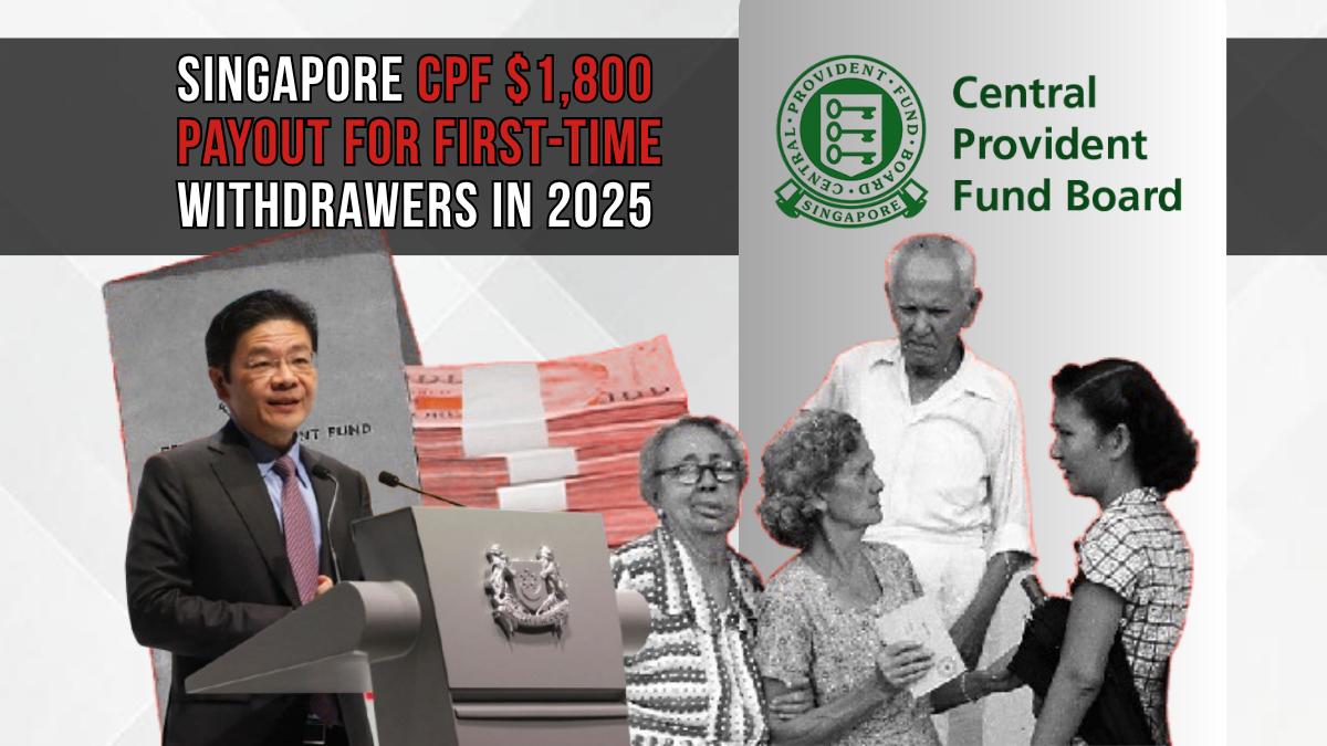 Singapore CPF $1,800 Payout for First-Time Withdrawers in 2025 – Eligibility & Claim Process