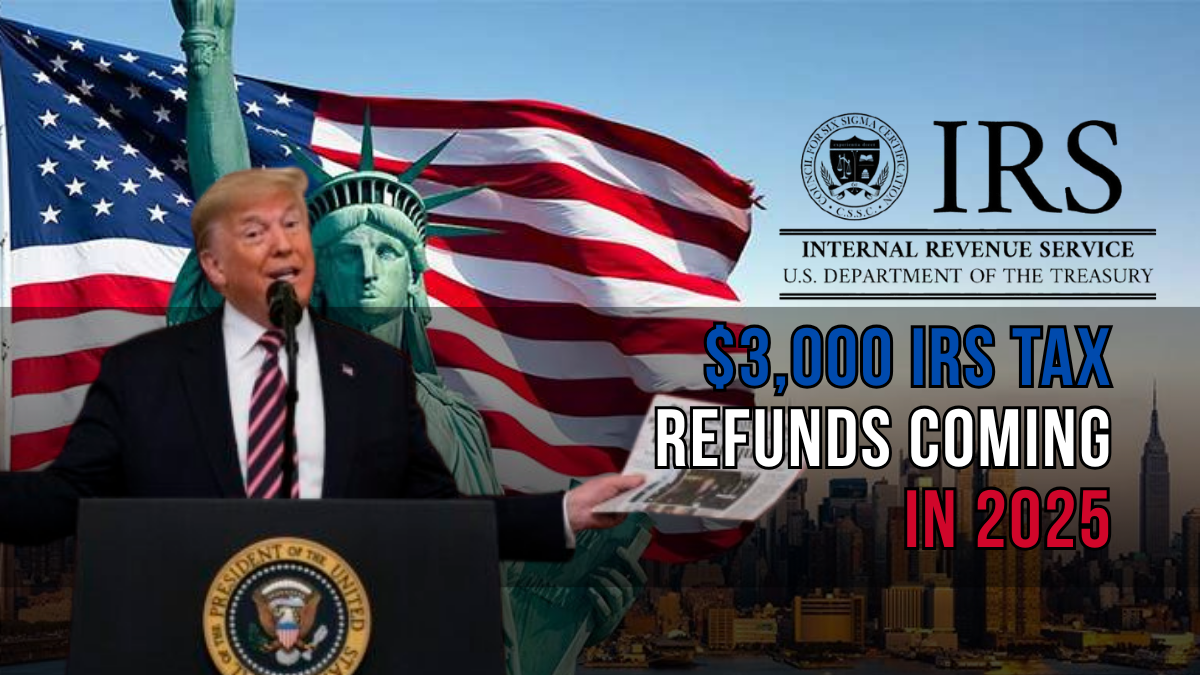 $3,000 IRS Tax Refunds Coming in 2025 – Check the Direct Deposit Dates Now