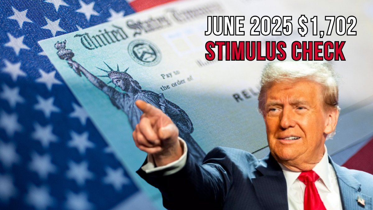 June 2025 $1,702 Stimulus Check: Exact Deposit Schedule & Eligibility