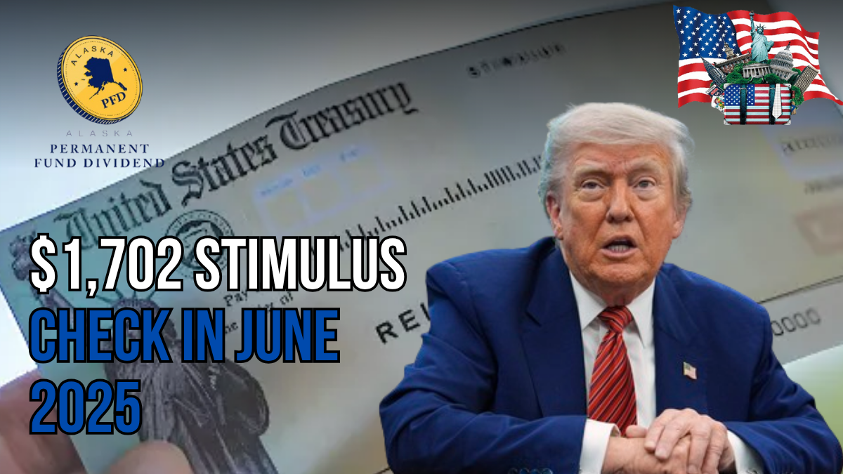 $1,702 Stimulus Check in June 2025: Who’s Eligible for This Big Payment?