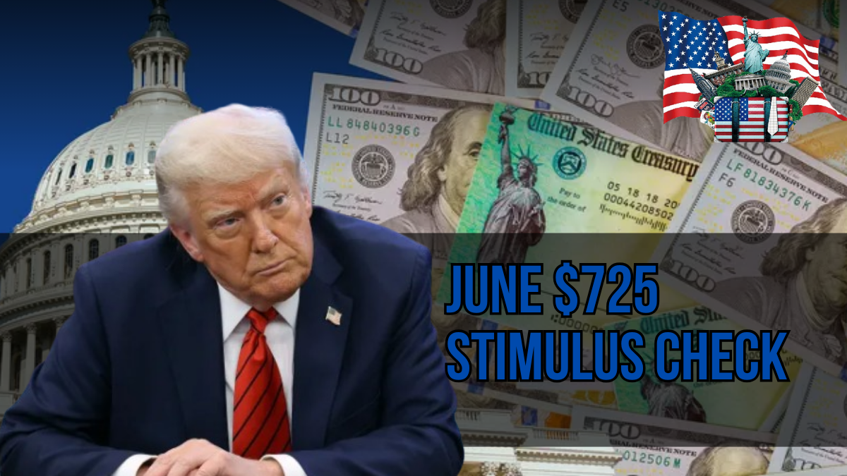 June $725 Stimulus Check: Who Qualifies and What You Must Do to Get Paid
