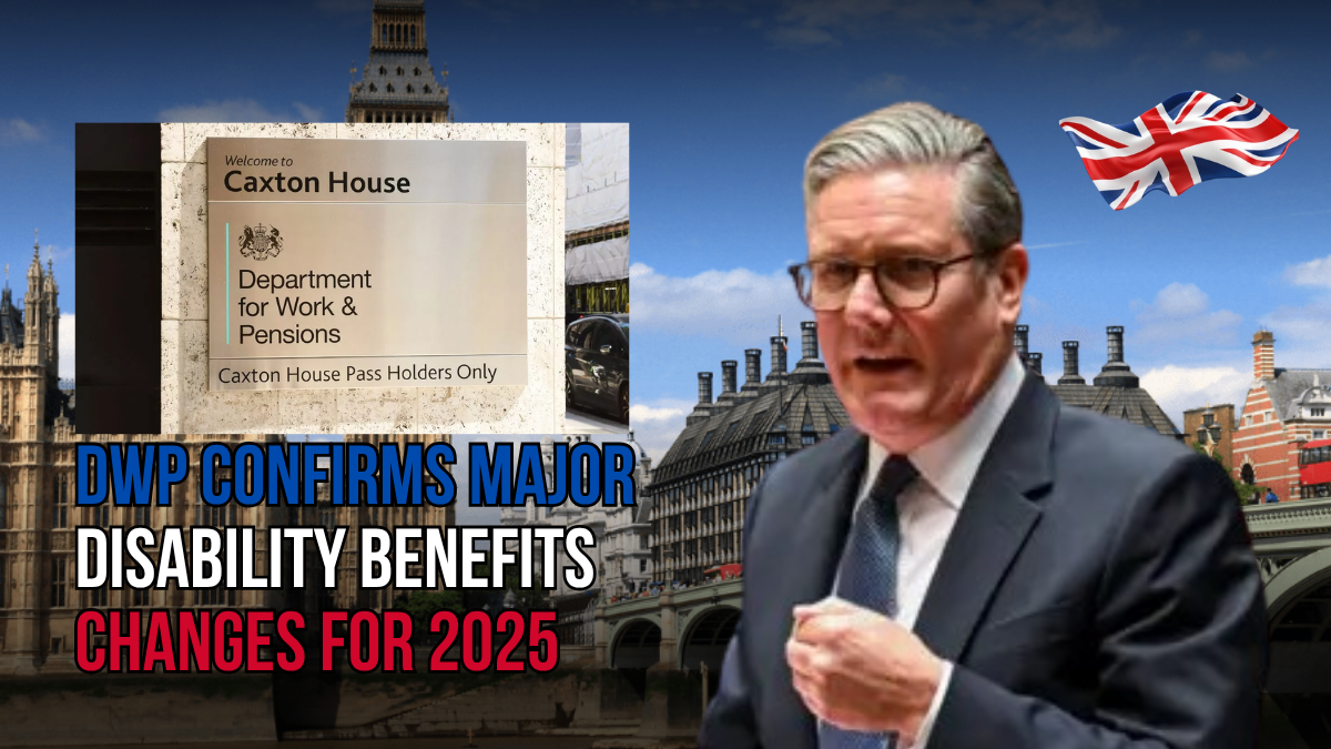 DWP Confirms Major Disability Benefits Changes for 2025 – What’s Happening to PIP, ESA and More