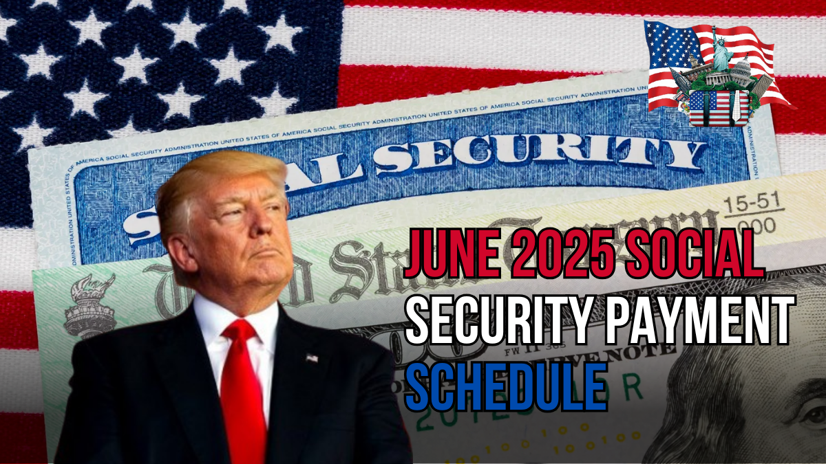 June 2025 Social Security Payment Schedule: When Will You Get Paid?